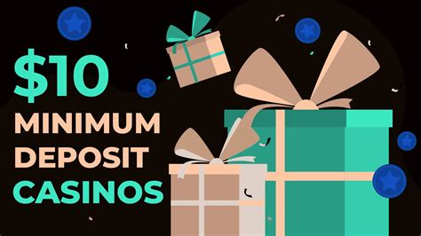 casino minimum deposit 10 dollars